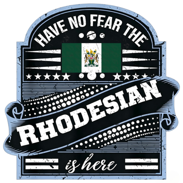 Have No Fear The Rhodesian Is Here Style 2