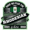 Have No Fear The Rhodesian Is Here Style 1