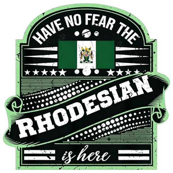 Have No Fear The Rhodesian Is Here Style 1