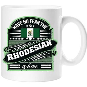 Have No Fear The Rhodesian Is Here Novelty Mug