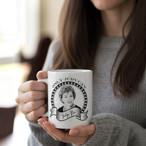 Double Sided Only Judy Can Judge Me Mug With Judge Judy Portrait