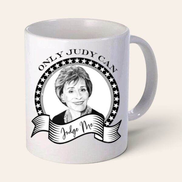 Only Judy Can Judge Me Ceramic Mug