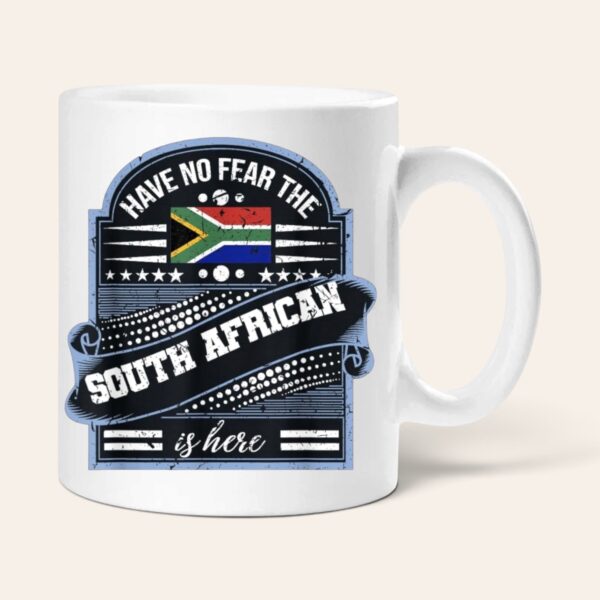 Have no fear the South African is here Novelty Mug