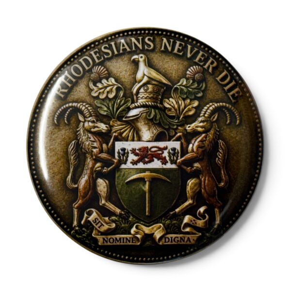 Rhodesians Never Die - Pin Badge