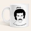 Hello, Lionel Richie Novelty Ceramic Mug