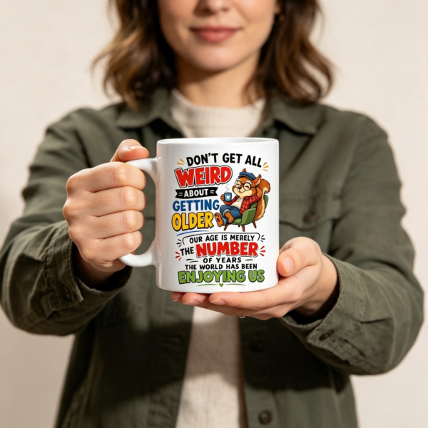 dont-get-weird-about-getting-older-mug-held